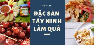 Top 10 đặc sản Tây Ninh ngon bổ rẻ nên ăn hay mua làm quà