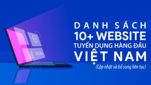Top 10 website việc làm lớn nhất Việt Nam